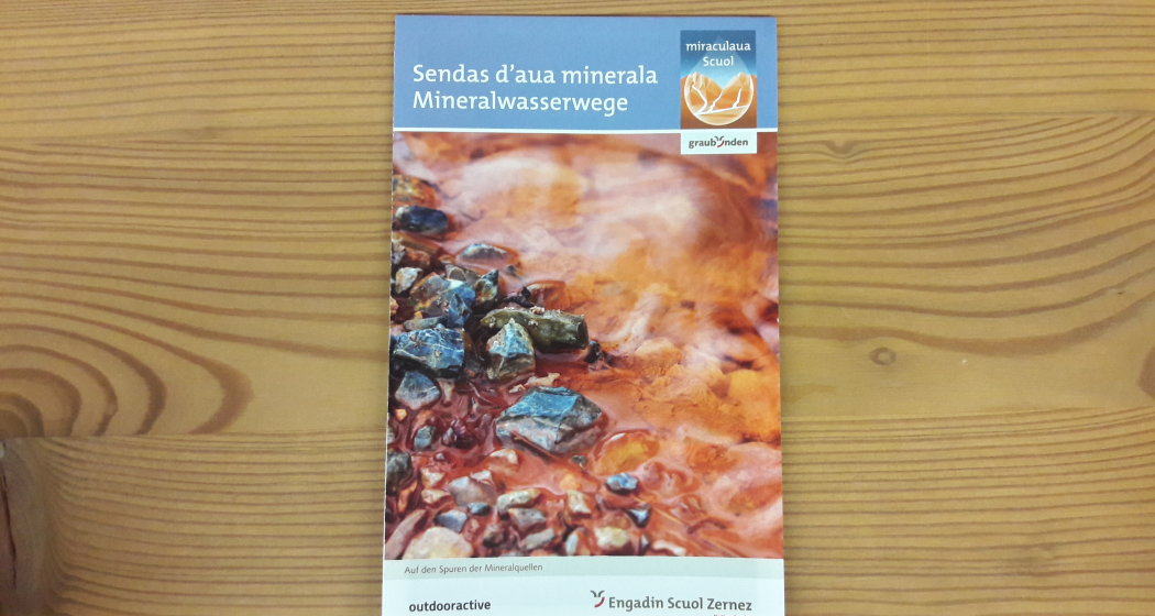 Faltkarte zu den Mineralwasserwegen Scuol – Engadin Scuol Zernez Faltkarte zu den Mineralwasserwegen Scuol – Engadin Scuol Zernez